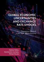 Global Economic Uncertainties and Exchange Rate Shocks: Transmission Channels to the South African Economy 3319872796 Book Cover