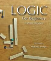 Logic for Beginners : A Skills-Based Introduction, Third Edition 0983188432 Book Cover