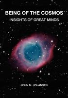 Being of the Cosmos: Insights of Great Minds 1463591594 Book Cover