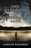 The Other Side of Forestlands Lake 164247164X Book Cover