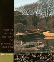 Themes in the History of Japanese Garden Art 0824823125 Book Cover