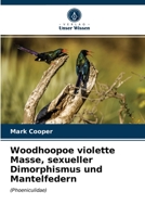 Woodhoopoe violette Masse, sexueller Dimorphismus und Mantelfedern 6203686522 Book Cover