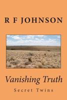 Vanishing Truth: Secret Twins 1497327121 Book Cover