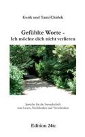 Gefühlte Worte - Ich möchte dich nicht verlieren: Sprüche für die Freundschaft zum Lesen, Nachdenken und Verschenken 3735776078 Book Cover