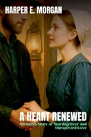 A Heart Renewed: An Amish Story of Starting Over and Unexpected Love (Heartland Stories: Tales of Love and Strength in the Amish Community) B0FJ4YFV3N Book Cover