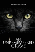 An Unremembered Grave 1500756237 Book Cover