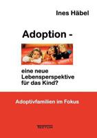 Adoption - Eine Neue Lebensperspektive Fur Das Kind? 3828888127 Book Cover