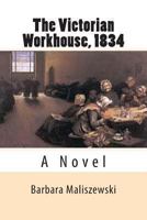 The Victorian Workhouse - A Novel 1493781200 Book Cover