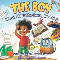 The Boy Who Wouldn't Stop Losing His Things (The Kids Who Wouldn't Series) B0F9Y52DQW Book Cover