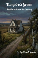 Vampire's Grave: The House Across The Cemetery B0H8G7RKTH Book Cover