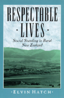 Respectable Lives: Social Standing in Rural New Zealand 0520074734 Book Cover