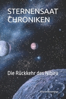 STERNENSAAT -CHRONIKEN: Die Rückkehr des Nibiru (German Edition) B0FP9T7PBD Book Cover