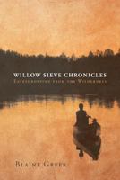 Willow Sieve Chronicles-Eavesdropping from the Wilderness 1633383903 Book Cover
