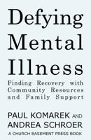 Defying Mental Illness 1466382090 Book Cover