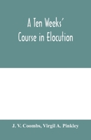 A ten weeks' course in elocution 9353979307 Book Cover