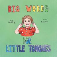 Big Words for Little Tongues 1483659879 Book Cover