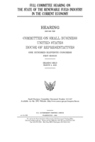 Full committee hearing on the state of the renewable fuels industry in the current economy 1693042061 Book Cover