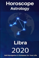 Libra  Horoscope & Astrology 2020: Whats My Sign Tarot Cards and Astrology Spiritual Guidance for Your Life Journey (Your Complete Personology Guide) 1710951745 Book Cover