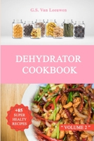 DEHYDRATOR COOKBOOK Vol 2 1914146018 Book Cover