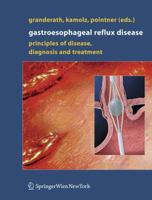 Gastroesophageal Reflux Disease: Principles of Disease, Diagnosis, and Treatment 3709116716 Book Cover