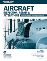 Aircraft Inspection, Repair and Alterations (2025): Acceptable Methods, Techniques, and Practices (AC 43.13-1B, AC 43.13-2B) (ASA FAA Handbook Series) 1644255243 Book Cover