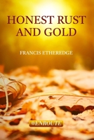 Honest Rust and Gold : A Second Collection of Prose and Poetry 1952464366 Book Cover