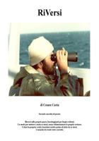 RiVersi: Riversi sulle proprie paure, boccheggianti per bugie evidenti. Un modo per mettere a nudo se stessi, senza ridimensionare le proprie ... di eventi visti e corretti. 1512106208 Book Cover