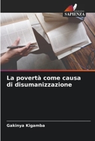 La povertà come causa di disumanizzazione 6205255413 Book Cover