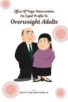 Effect Of Yogic Intervention On Lipid Profile In Overweight Adults 5924233758 Book Cover