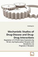 Mechanistic Studies of Drug-Disease and Drug-Drug Interactions 3639173147 Book Cover