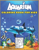 Aquarium Coloring book: for Kids and adults fun, easy and relaxed superb and high-quality images B09TDPTBSS Book Cover