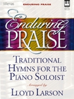 Enduring Praise: Traditional Hymns for the Piano Soloist 0834170388 Book Cover