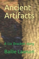 Ancient Artifacts: A Lia Bracken story B09C1LWCWV Book Cover