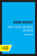 Whose Keeper?: Social Science and Moral Obligation 0520304799 Book Cover