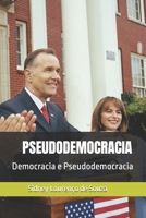 Pseudodemocracia: Democracia e Pseudodemocracia B0CQRP97HC Book Cover