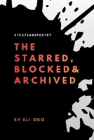 #TextsArePoetry From The Works From A White Room Collection - The Starred, Blocked & Archived B089D392J2 Book Cover