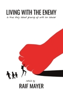Living with the Enemy: A True Story about Growing Up with an Abuser B0DWWJHC77 Book Cover