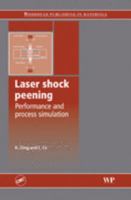 Laser shock peening: Performance and process simulation 1855739291 Book Cover