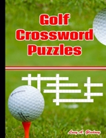 Golf Crossword Puzzles: Most entertaining crossword puzzles for golf lovers - Crossword Puzzles B099BDC7GG Book Cover