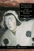 Population and Society in an East Devon Parish: Reproducing Colyton 1540-1840 0859896552 Book Cover