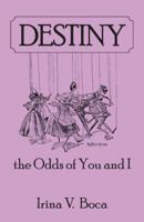 Destiny: The Odds of You and I 1491718986 Book Cover