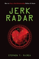Jerk Radar: How to Stop a Bad Relationship Before It Starts 1087875897 Book Cover