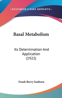 Basal Metabolism, its Determination and Application; 1166602567 Book Cover