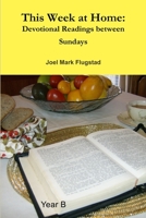 This Week at Home: Devotional Readings between Sundays 0578154765 Book Cover