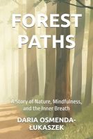 FOREST PATHS: A Story of Nature, Mindfulness, and the Inner Breath (Forest Stories) B0GF1712BB Book Cover