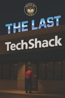 The Last TechShack (Coaxial Drift) B0FG2FXDF2 Book Cover