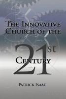 The Innovative Church of the 21st Century 1491740019 Book Cover