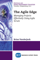 The Agile Edge: Managing Projects Effectively Using Agile Scrum 1631571869 Book Cover