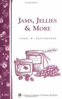 Jams, Jellies & More (Storey Country Wisdom Bulletin, a-282) 1580178804 Book Cover