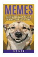 Memes: Hilarious Memes! 101 of the Best Most Epic and Hilarious Internet Memes of All Time (Memes, Funniest Internet Memes #2) 1523302542 Book Cover
